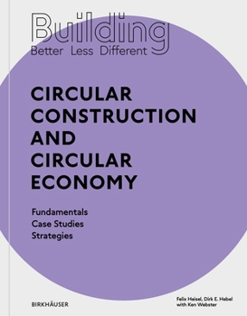 Paperback Building Better - Less - Different: Circular Construction and Circular Economy: Fundamentals, Case Studies, Strategies Book