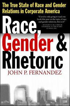 Hardcover Race, Gender, and Rhetoric: The True State of Race and Gender Relations in Corporate America Book