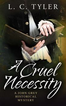 Paperback A Cruel Necessity (John Grey Historical Mystery) Book