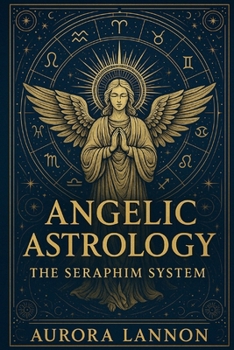 Paperback Angelic Astrology: The Seraphim System Book
