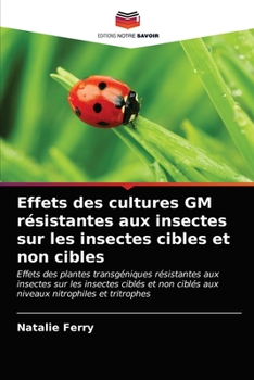 Paperback Effets des cultures GM résistantes aux insectes sur les insectes cibles et non cibles [French] Book