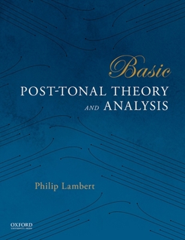 Paperback Basic Post-Tonal Theory and Analysis Book