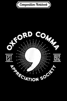 Paperback Composition Notebook: Oxford Comma Est 1912 Appreciation Society Journal/Notebook Blank Lined Ruled 6x9 100 Pages Book