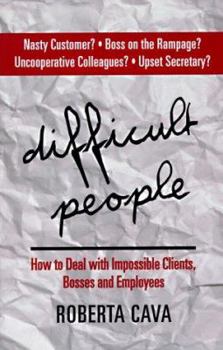 Paperback Difficult People: How to Deal with Impossible Clients, Bosses and Employees Book