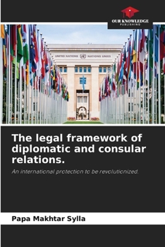 Paperback The legal framework of diplomatic and consular relations. Book