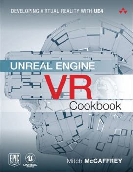 Paperback Unreal Engine VR Cookbook: Developing Virtual Reality with UE4 Book