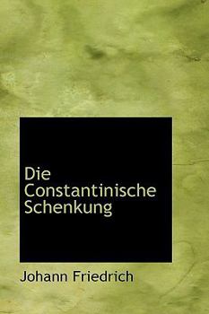 Paperback Die Constantinische Schenkung Book