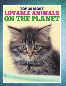 Paperback Top 20 Most Lovable Animals On The Planet Book
