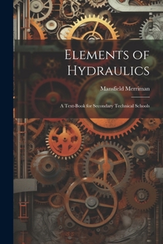 Paperback Elements of Hydraulics: A Text-Book for Secondary Technical Schools Book