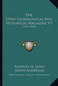Paperback The Utah Genealogical And Historical Magazine V7: 1916 (1916) Book