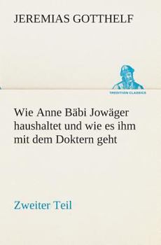 Paperback Wie Anne Bäbi Jowäger haushaltet und wie es ihm mit dem Doktern geht [German] Book