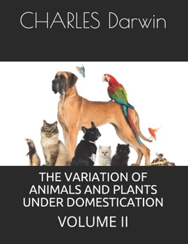 Paperback The Variation of Animals and Plants Under Domestication: Volume II Book