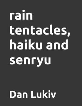 Paperback rain tentacles, haiku and senryu Book