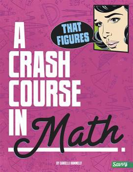 Hardcover That Figures!: A Crash Course in Math Book