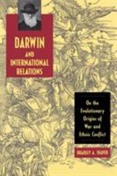 Paperback Darwin and International Relations: On the Evolutionary Origins of War and Ethnic Conflict Book