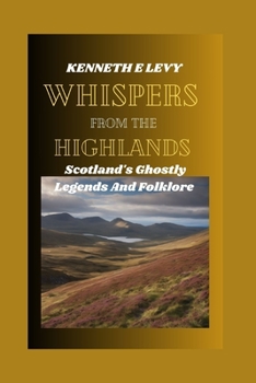 Paperback Whispers from the Highlands: Scotland's Ghostly Legends and Folklore Book