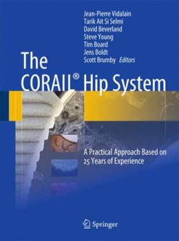 Hardcover The Corail(r) Hip System: A Practical Approach Based on 25 Years of Experience Book