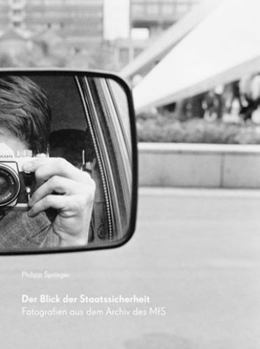 Paperback Der Blick Der Staatssicherheit: Fotografien Aus Dem Archiv Des MFS [German] Book