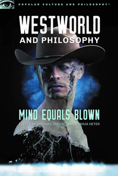 Paperback Westworld and Philosophy: Mind Equals Blown Book