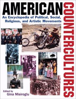 Hardcover American Countercultures: An Encyclopedia of Nonconformists, Alternative Lifestyles, and Radical Ideas in U.S. History: An Encyclopedia of Nonconformi Book