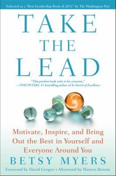 Paperback Take the Lead: Motivate, Inspire, and Bring Out the Best in Yourself and Everyone Around You Book