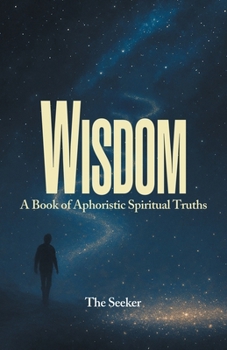 Paperback Wisdom: A Book of Aphoristic Spiritual Truths Book