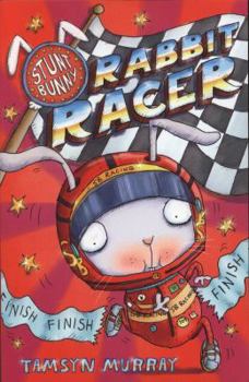 Rabbit Racer - Book #3 of the Stunt Bunny