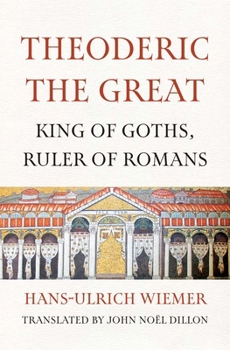 Paperback Theoderic the Great: King of Goths, Ruler of Romans Book