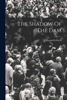 Paperback The Shadow Of The Dam Book