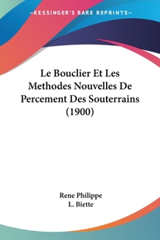 Paperback Le Bouclier Et Les Methodes Nouvelles De Percement Des Souterrains (1900) [French] Book