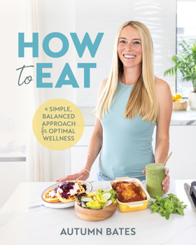 Paperback How to Eat: A Simple, Balanced Approach for Optimal Wellness Book