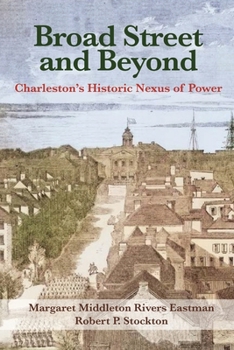 Paperback Broad Street and Beyond: Charleston's Historic Nexus of Power Book