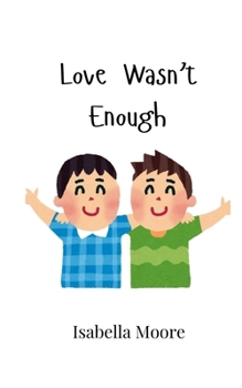 Paperback Love Wasn't Enough Book