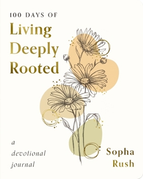 Paperback 100 Days of Living Deeply Rooted: A Devotional Journal Book