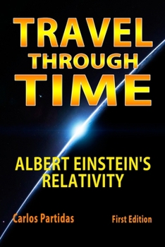 Paperback Travel Through Time: Albert Einstein's Relativity Book