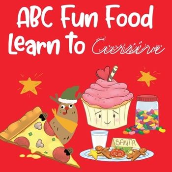 Paperback ABC Fun Food: Learn to Cursive - My first Alphabet for Kids to learn cursive with favrourite food Book