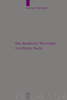 Hardcover Die Maskierte Theologie Von Pierre Bayle [German] Book