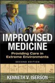 Paperback Improvised Medicine: Providing Care in Extreme Environments, 2nd edition Book