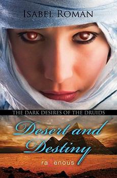 Paperback Dark Desires of the Druids: Desert & Destiny: A Ravenous Romance Book