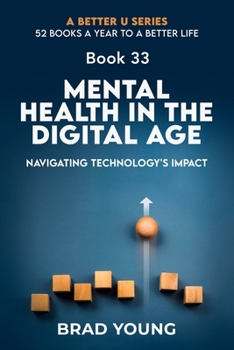 Mental Health in the Digital Age: Navigating Technology's Impact