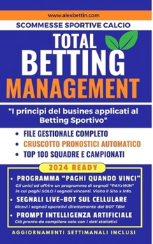 Paperback Total Betting Management: I principi del Business applicati al Betting Sportivo [Italian] Book