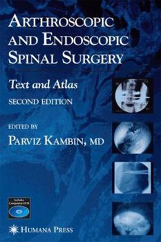 Hardcover Arthroscopic and Endoscopic Spinal Surgery: Text and Atlas Book