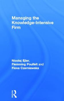 Hardcover Managing the Knowledge-Intensive Firm Book