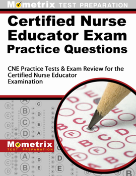 Paperback Certified Nurse Educator Exam Practice Questions: CNE Practice Tests & Exam Review for the Certified Nurse Educator Examination Book