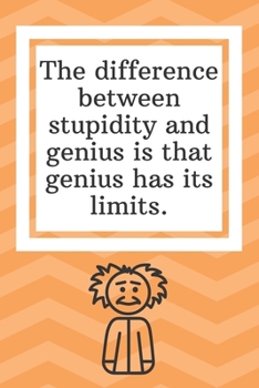 Paperback The difference between stupidity and genius is that genius has its limits: Funny Notebook-Sketchbook with Square Border Multiuse Drawing Sketching Doo Book