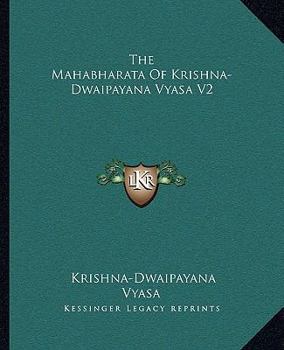 Paperback The Mahabharata Of Krishna-Dwaipayana Vyasa V2 Book
