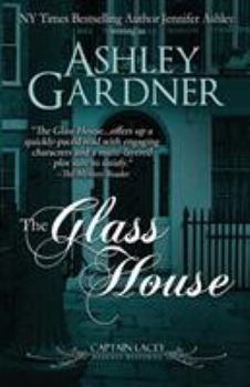 The Glass House : A Captain Lacey Regency Mystery - Book #3 of the Captain Lacey