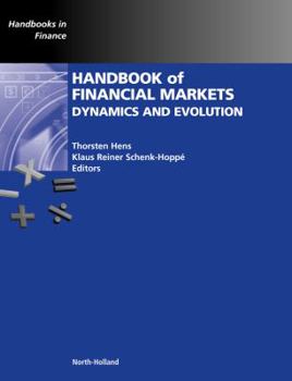 Hardcover Handbook of Financial Markets: Dynamics and Evolution Book