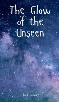 The Glow of the Unseen