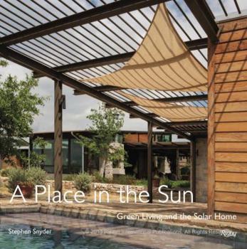 Hardcover A Place in the Sun: Green Living and the Solar Home Book